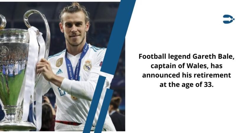 Football legend Gareth Bale, captain of Wales, has announced his retirement at the age of 33.