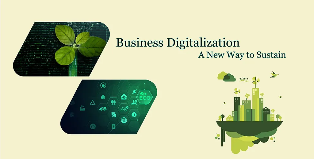 In concern of the digital world, how will businesses sustain in digitalization? By working green.