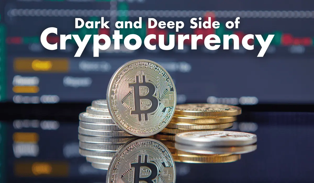 Unveiling the Dark and Deep Side of Cryptocurrency